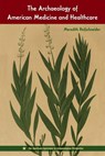 The Archaeology of American Medicine and Healthcare - Meredith Reifschneider - 9780813079257