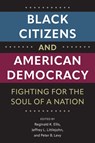 Black Citizens and American Democracy - Reginald K. Ellis ; Jeffrey L. Littlejohn ; Peter B. Levy - 9780813079301