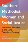 Southern Methodist Women and Social Justice - Janet Allured ; M. Kathryn Armistead - 9780813079318