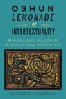 Oshun, Lemonade, and Intertextuality - Sheneese Thompson - 9780813079387