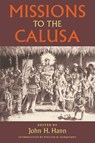 Missions to the Calusa - John H. Hann ; William H. Marquardt - 9780813080758