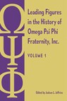 Leading Figures in the History of Omega Psi Phi Fraternity, Inc.: Volume 1 - Judson L. Jeffries - 9780813080840