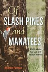 Of Slash Pines and Manatees - Andrew Furman - 9780813080963