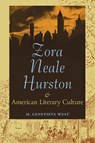 Zora Neale Hurston and American Literary Culture - M. Genevieve West - 9780813081083