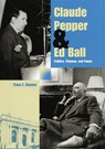Claude Pepper and Ed Ball - Tracy E. Danese - 9780813081663