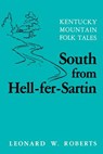 South from Hell-fer-Sartin - Leonard W. Roberts - 9780813101750