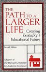The Path to a Larger Life - Prichard Committee - 9780813101996