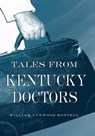 Tales from Kentucky Doctors - William Lynwood Montell - 9780813138787