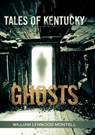 Tales of Kentucky Ghosts - William Lynwood Montell - 9780813139487