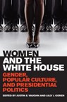 Women and the White House - Justin S. Vaughn ; Lilly J. Goren - 9780813141022