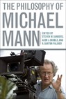 The Philosophy of Michael Mann - Steven M. Sanders ; Aeon J. Skoble ; R. B. Palmer - 9780813144726