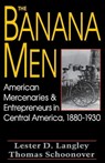The Banana Men - Lester D. Langley ; Thomas Schoonover - 9780813145983