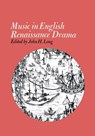 Music in English Renaissance Drama - John H. Long - 9780813153353