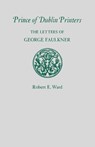 Prince of Dublin Printers - Robert E. Ward - 9780813160399