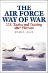 The Air Force Way of War - Brian D. Laslie - 9780813160856