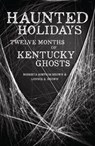 Haunted Holidays - Roberta Simpson Brown ; Lonnie E. Brown - 9780813165691
