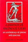 A Primer of Medieval Latin - Charles H. Beeson - 9780813206356