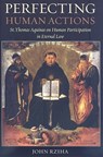 Perfecting Human Actions - John Rziha - 9780813216720