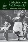Irish-American Autobiography - James Silas Rogers - 9780813229188