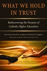 What We Hold in Trust - Don J. Briel ; Kenneth Goodpaster ; Michael J. Naughton - 9780813233802