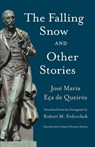 The Falling Snow and other Stories - Jose Maria Eca de Queiros ; Robert M. Fedorchek ; Maria Filomena Monica - 9780813235042
