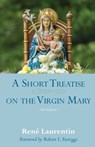 A Short Treatise on the Virgin Mary - Rene Laurentin - 9780813235066