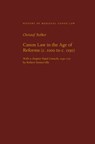 Canon Law in the Age of Reforms (c. 1100 to C. 1150) - Christof Rolker - 9780813237572