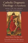 Catholic Dogmatic Theology: A Synthesis: Book 3, on the Church and the Sacraments - Nicolas Op Jean-Herve - 9780813237886