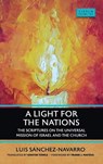 A Light for the Nations: The Scriptures on the Universal Mission of Israel and the Church - Luis Sánchez-Navarro - 9780813238555