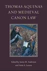 Thomas Aquinas and Medieval Canon Law - Justin M. Anderson ; Atria A. Larson - 9780813239347