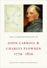 The Correspondence of John Carroll and Charles Plowden, 1779–1816 - Thomas W. Jodziewicz - 9780813239620