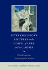 Peter Comestor's Lectures on the Gospel of Luke and Its Glosses - Peter Comestor - 9780813239705
