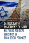 Catholic-Jewish Engagements on Israel - Gavin D'Costa ; Etienne Veto ; Thomas Joseph White - 9780813239743