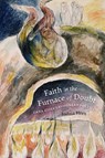 Faith in the Furnace of Doubt - Joshua Hren - 9780813239910