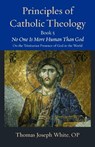 Principles of Catholic Theology, Book 5 - Thomas Joseph White - 9780813240336
