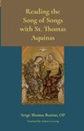 Reading the Song of Songs with St. Thomas Aquinas - Serge-Thomas Bonino - 9780813241258
