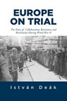 Europe on Trial - Istvan Deak ; Norman M. Naimark - 9780813347899