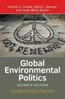 Global Environmental Politics - David Downie ; Janet Welsh Brown ; Pamela Chasek - 9780813349794