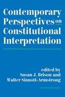 Contemporary Perspectives On Constitutional Interpretation - Susan J Brison ; Walter Sinnott-Armstrong - 9780813383941