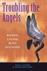 Troubling The Angels - Patricia A Lather ; Christine S Smithies - 9780813390161