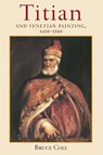 Titian And Venetian Painting, 1450-1590 - Bruce Cole - 9780813390437