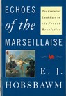 Echoes of the Marseillaise - HOBSBAWM,  Eric - 9780813515243