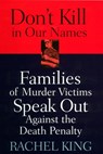 Don't Kill in Our Names - Rachel King - 9780813531823