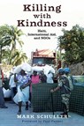 Killing with Kindness - Mark Schuller - 9780813553634
