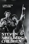 Steven Spielberg's Children - Linda Ruth Williams - 9780813571676