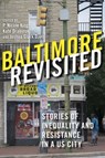 Baltimore Revisited - P. Nicole King ; Kate Drabinski ; Joshua Clark Davis - 9780813594019