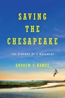 Saving the Chesapeake - Andrew S. Ramey - 9780813952666