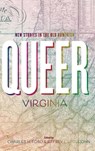 Queer Virginia - Charles H. Ford ; Jeffrey L. Littlejohn - 9780813953267