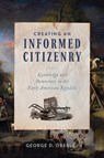 Creating an Informed Citizenry - George D. Oberle - 9780813954158