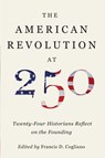 The American Revolution at 250 - Francis D. Cogliano - 9780813954622